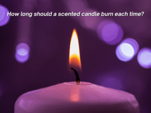 How long should a scented candle burn each time?